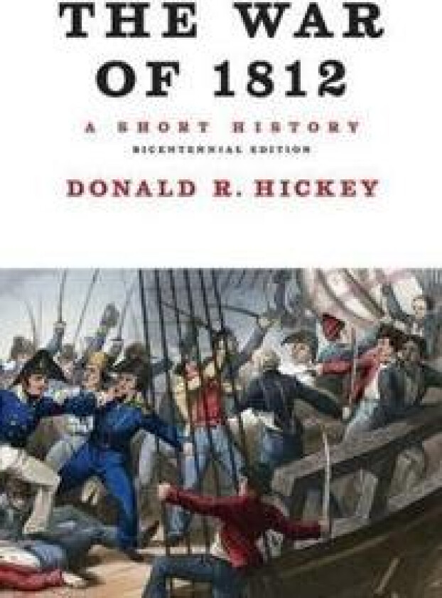 The War of 1812, A Short History