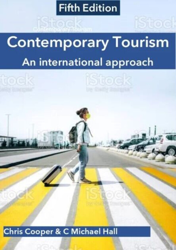 Contemporary Tourism av Chris (Professor Faculty of Business Oxford Brookes University UK) Cooper, C Michael (Professor of Marketing University of Can