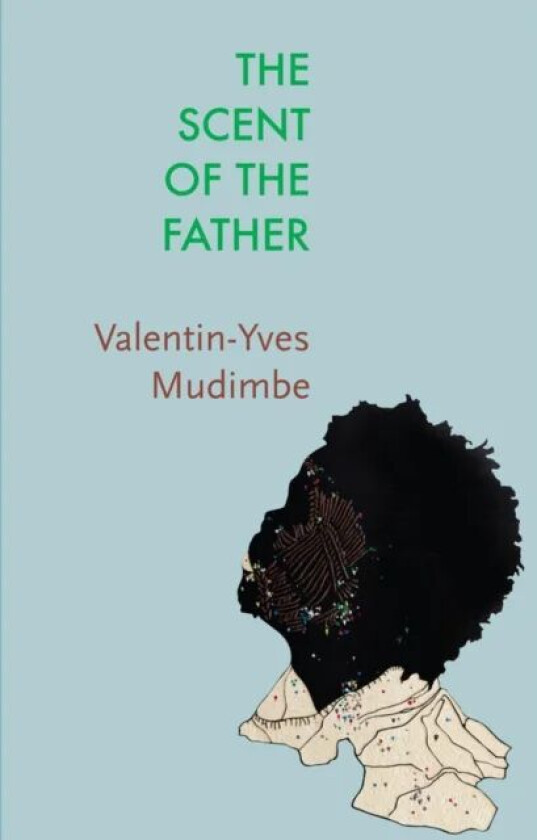 The Scent of the Father av Valentin-Yves Mudimbe