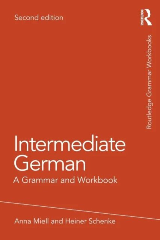Intermediate German av Anna (University of Westminster London UK) Miell, Heiner (University of Westminster London UK) Schenke
