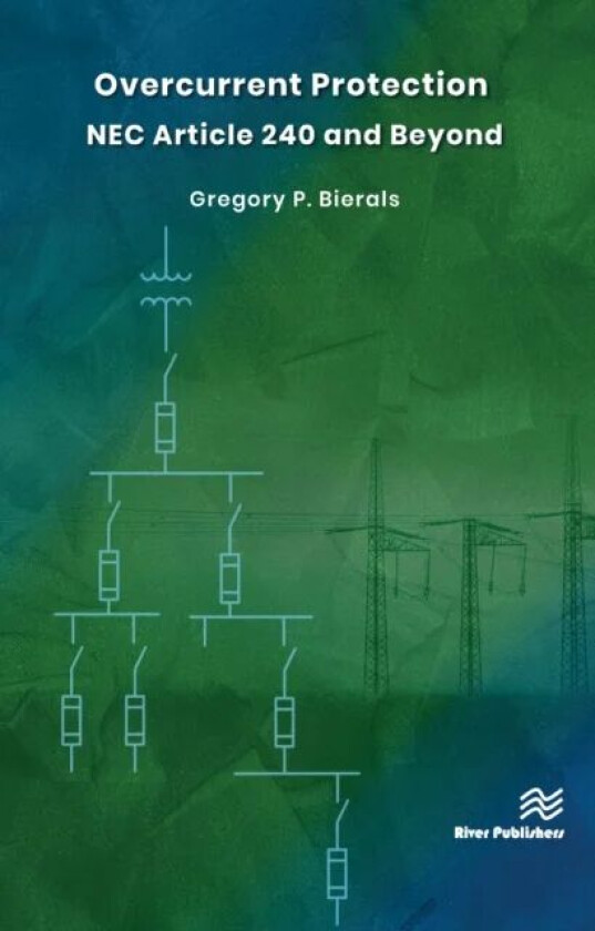 Overcurrent Protection NEC Article 240 and Beyond av Gregory P. Bierals