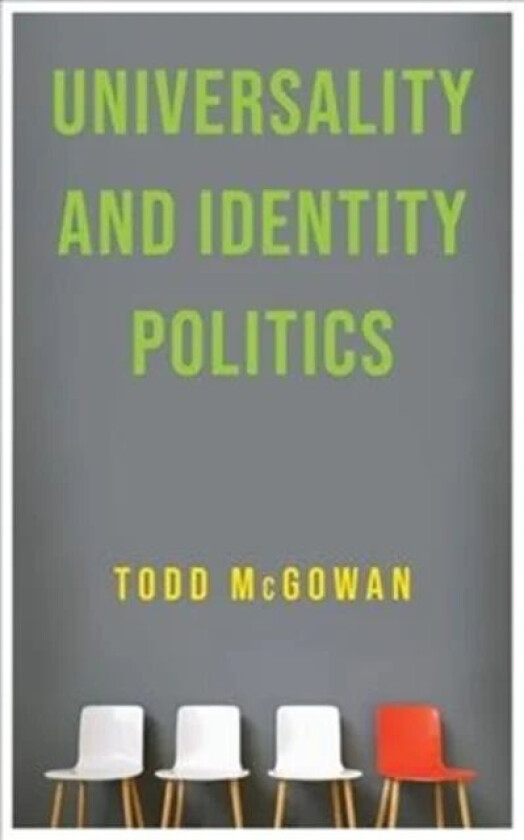 Universality and Identity Politics av Todd (University of Vermont) McGowan