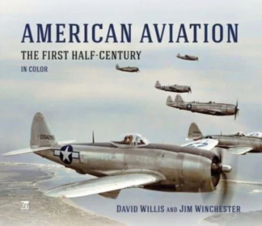 American Aviation: The First Half Century av David Willis, Richard Molloy