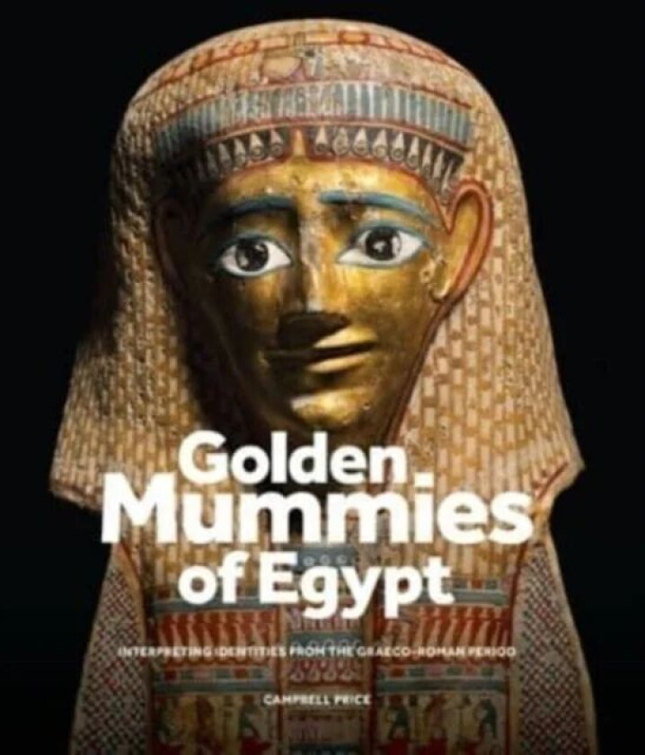 Golden Mummies of Egypt av Campbell Price