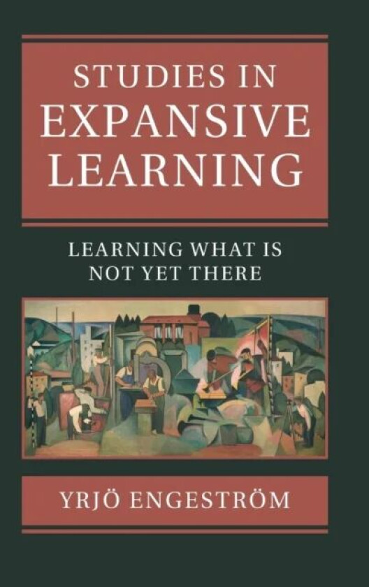 Studies in Expansive Learning av Yrjoe (University of Helsinki) Engestroem