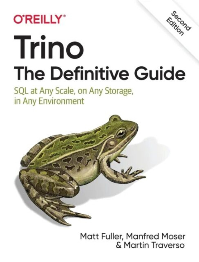 Trino: The Definitive Guide av Matt Fuller, Manfred Moser, Martin Traverso