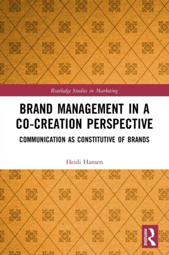 Brand Management in a Co-Creation Perspective av Heidi Hansen