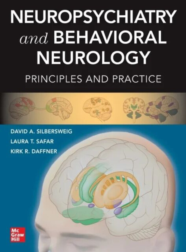 Neuropsychiatry and Behavioral Neurology: Principles and Practice av David Silbersweig, Laura T. Safar, Kirk R. Daffner