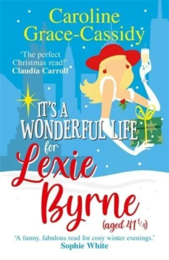 It's a Wonderful Life for Lexie Byrne (aged 41 ¿) av Caroline Grace-Cassidy