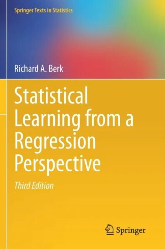 Statistical Learning from a Regression Perspective av Richard A. Berk