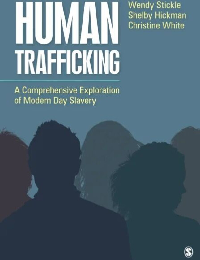 Human Trafficking av Wendy Stickle, Shelby Nichole Hickman, Christine A. White