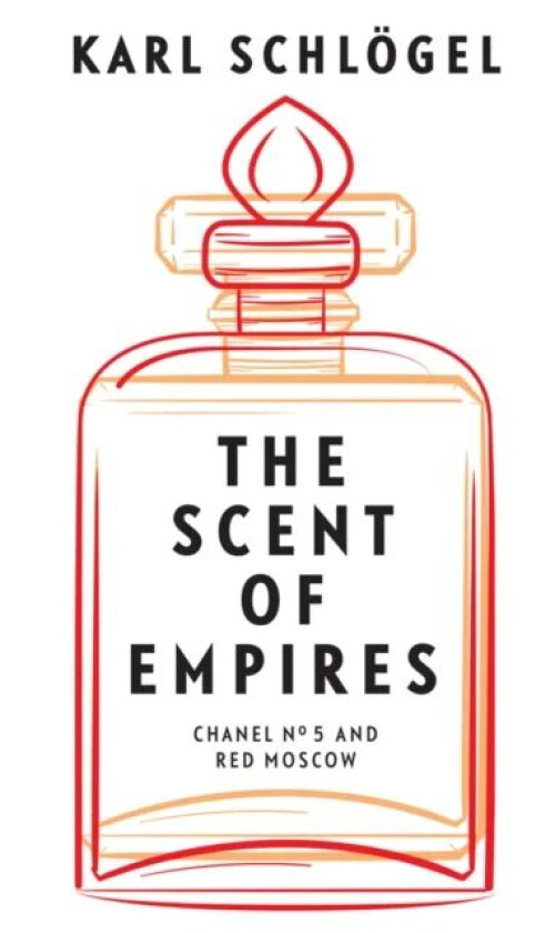 The Scent of Empires av Karl (European University Viadrina Frankfurt) Schloegel