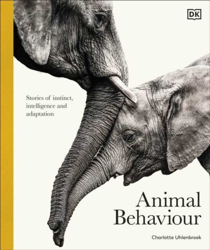 Animal Behaviour Stories of Instinct, Intelligence and Adaptation