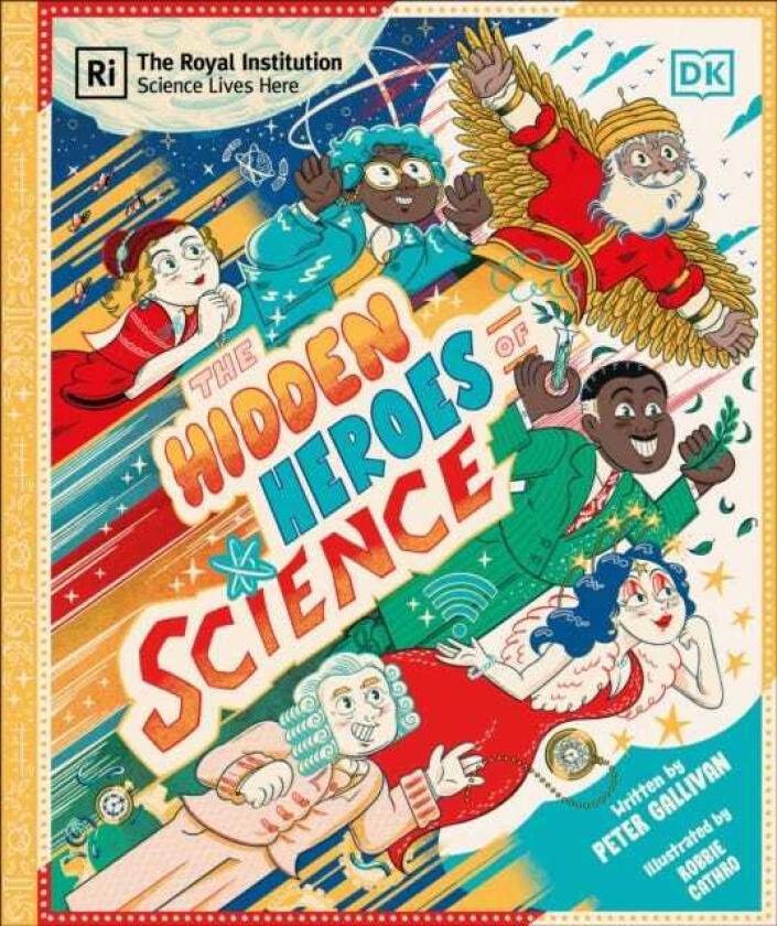 Hidden Heroes of Science Shining a Light on the Unknown Trailblazers of the Scientific World