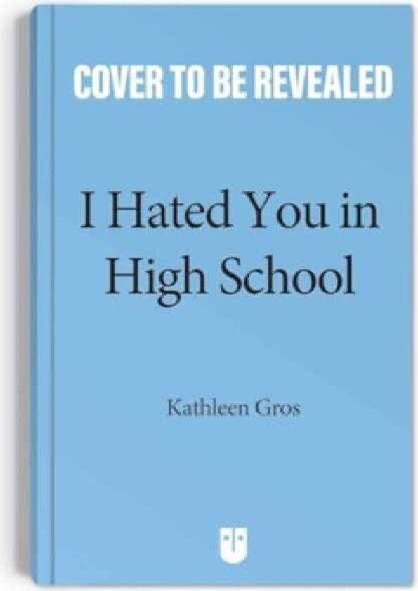 I Hated You in High School