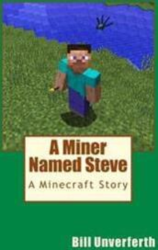 A Miner Named Steve: A Minecraft Story
