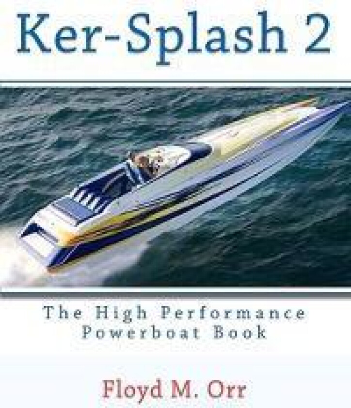 Ker-Splash 2: The High Performance Powerboat Book