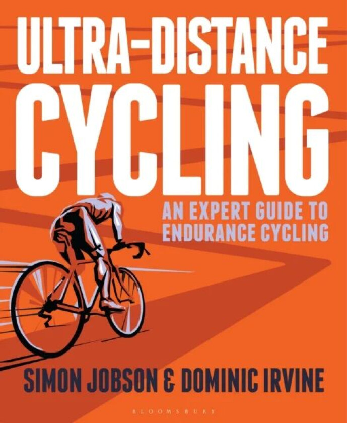 Ultra-Distance Cycling av Simon Jobson, Dominic Irvine