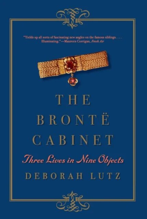 The Bronte Cabinet av Deborah (University of Louisville) Lutz