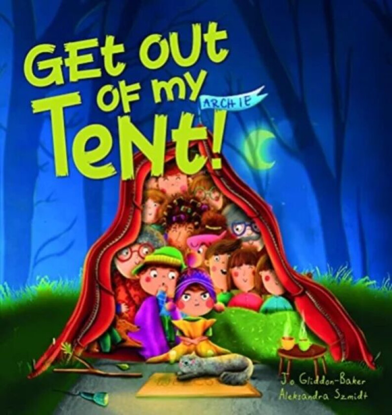 Get out of my Tent av Jo Gliddon-Baker