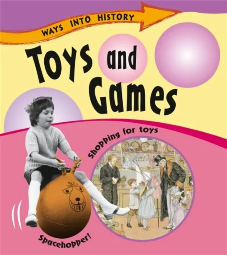 Ways Into History: Toys and Games av Sally Hewitt