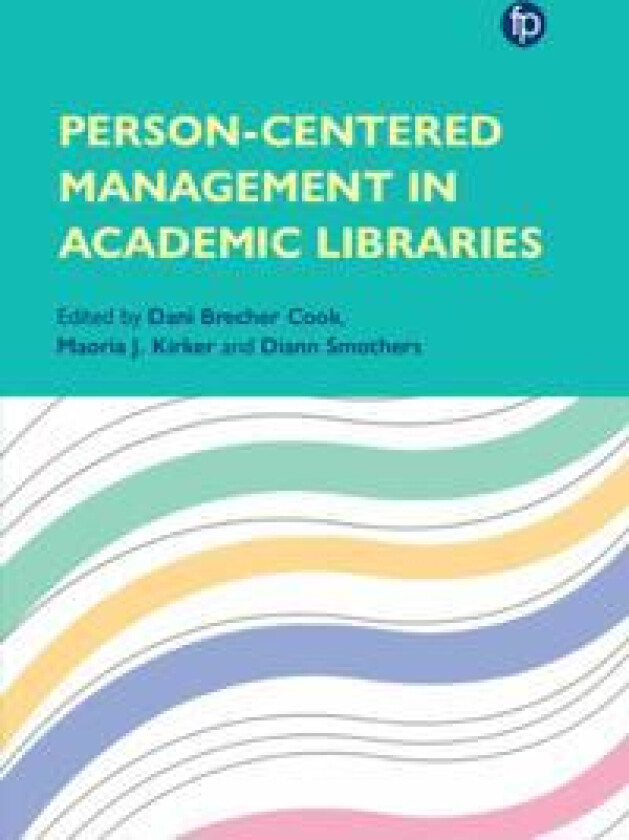 Person-Centered Management in Academic Libraries