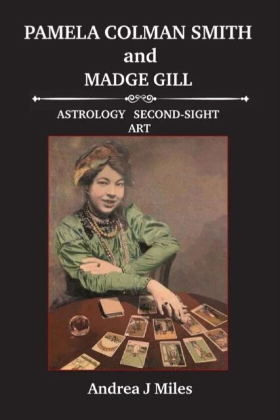 Pamela Colman Smith and Madge Gill av Andrea J Miles