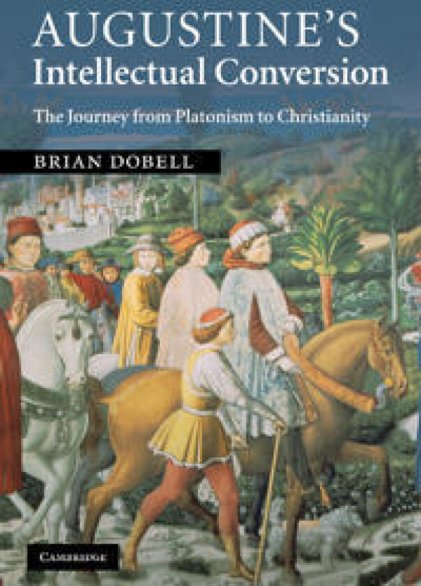 Augustine's Intellectual Conversion