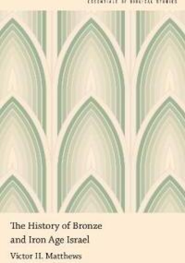 The History of Bronze and Iron Age Israel