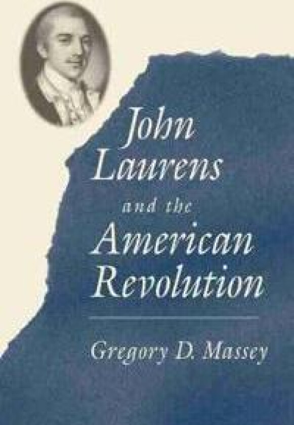 John Laurens and the American Revolution