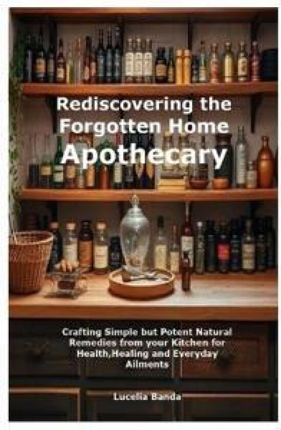 Rediscovering the Forgotten Home Apothecary
