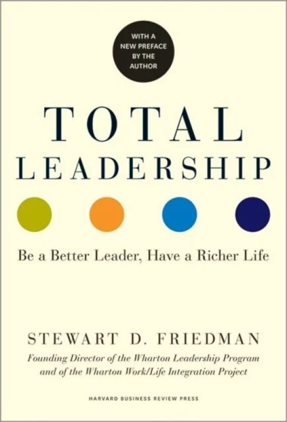 Total Leadership av Stewart D. Friedman