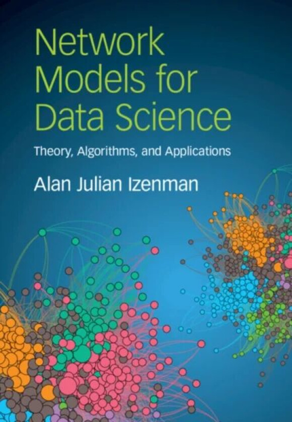 Network Models for Data Science av Alan Julian (Temple University Philadelphia) Izenman