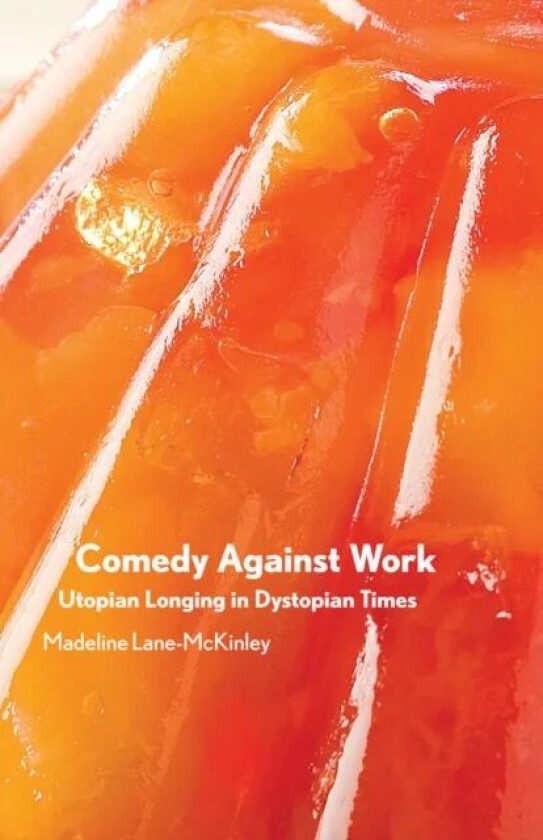 Comedy Against Work av Madeline Lane-McKinley