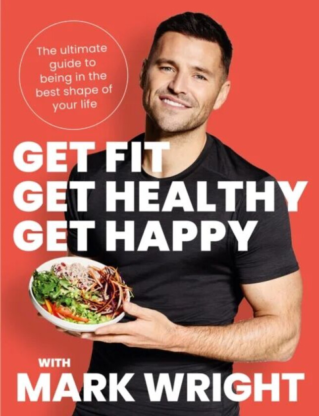 Get Fit, Get Healthy, Get Happy av Mark Wright