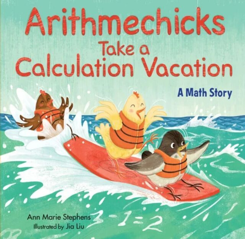 Arithmechicks Take a Calculation Vacation av Ann Marie Stephens