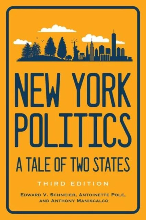 New York Politics av Edward V. Schneier, Antoinette Pole,  Maniscalco