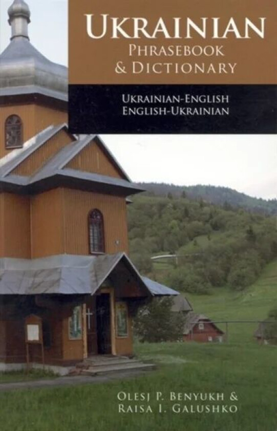 Ukrainian-English Phrasebook and Dictionary av Olesj Benyukh, Raisa Galushko