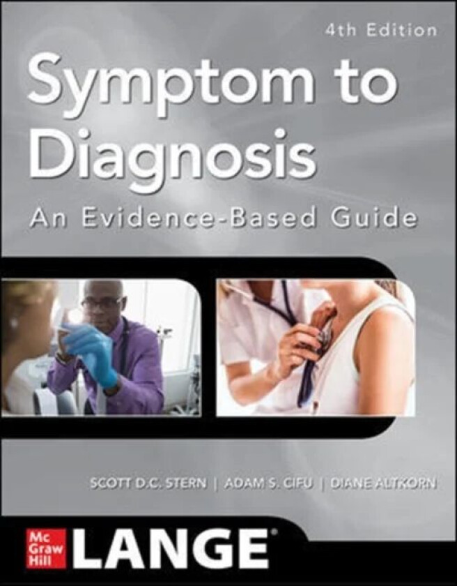 Symptom to Diagnosis An Evidence Based Guide, Fourth Edition av Scott Stern, Adam S. Cifu, Diane Altkorn