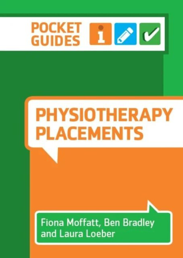 Physiotherapy Placements av Fiona (University of Nottingham) Moffatt, Ben (University of Nottingham) Bradley, Laura (University of Nottingham) Loeber