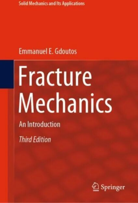 Fracture Mechanics av Emmanuel E. Gdoutos