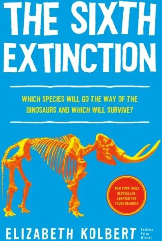 The Sixth Extinction (young readers adaptation) av Elizabeth Kolbert