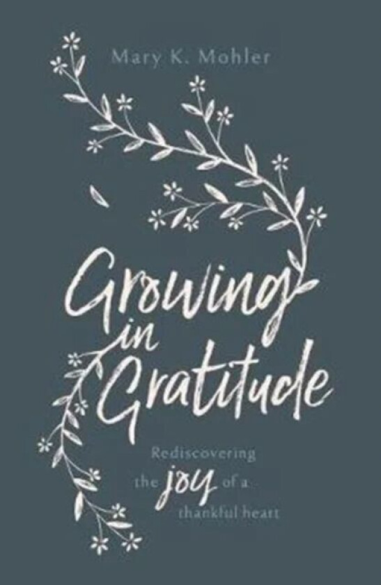 Growing in Gratitude av Mary Mohler