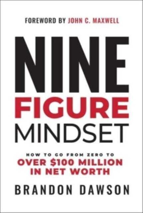 NineFigure Mindset How to Go from Zero to Over £100 Million in Net Worth