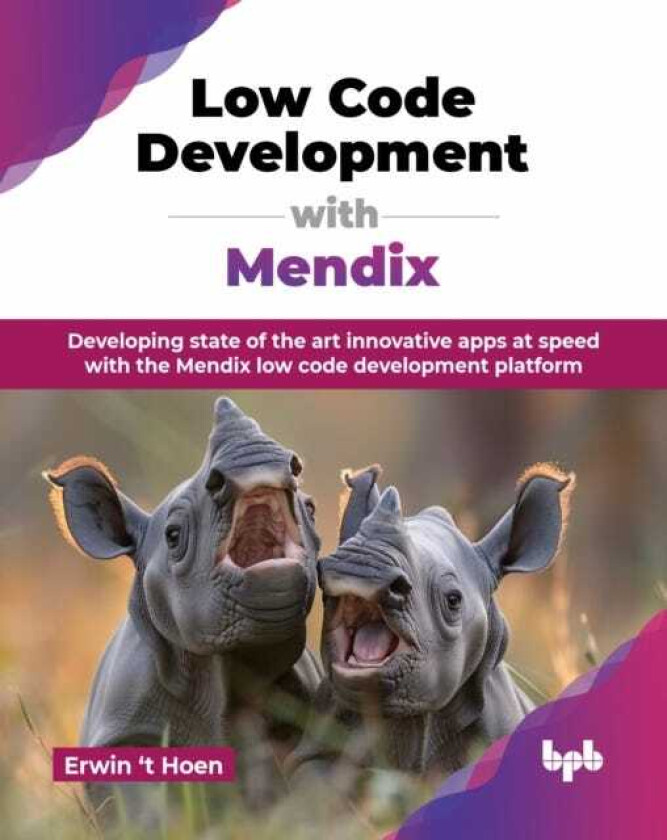 Low Code Development with Mendix  Developing state of the art innovative apps at speed with the Mendix low code development platform