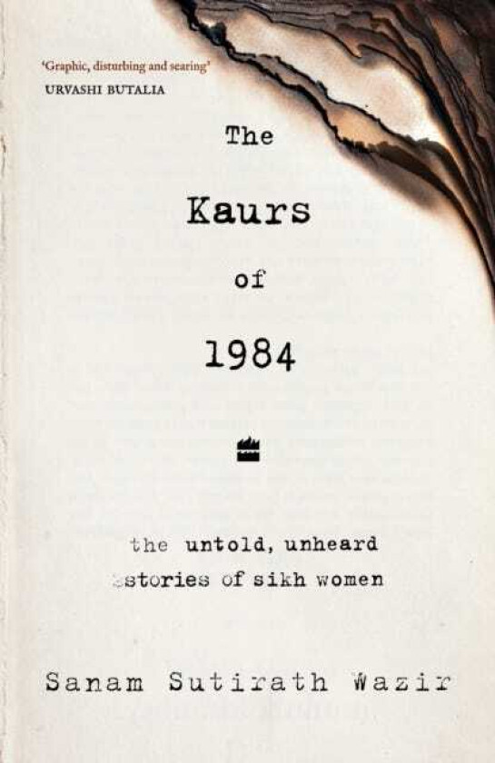 The Kaurs of 1984 The Untold, Unheard Stories of Sikh Women