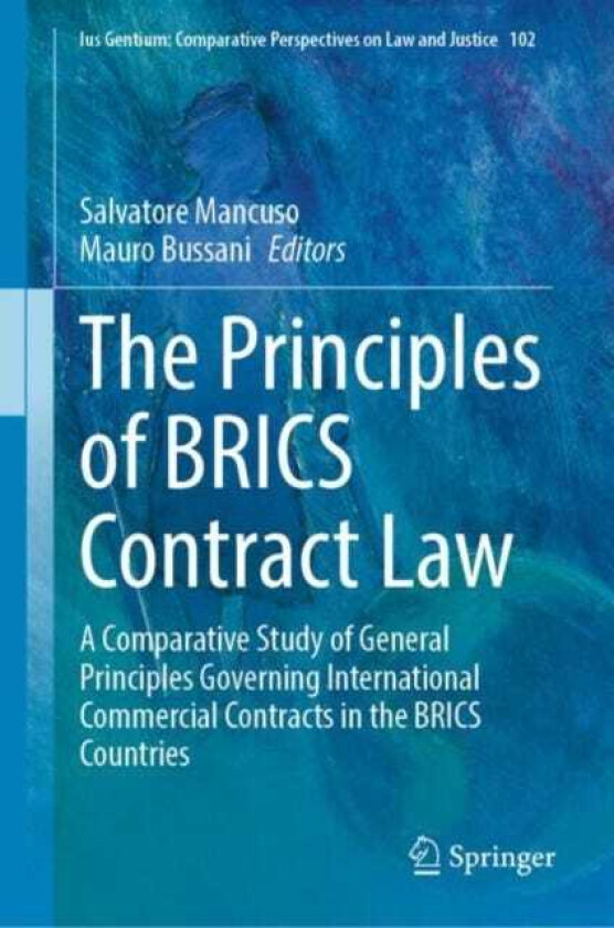 Bilde av The Principles of BRICS Contract Law A Comparative Study of General Principles Governing International Commercial Contracts in the BRICS Countries