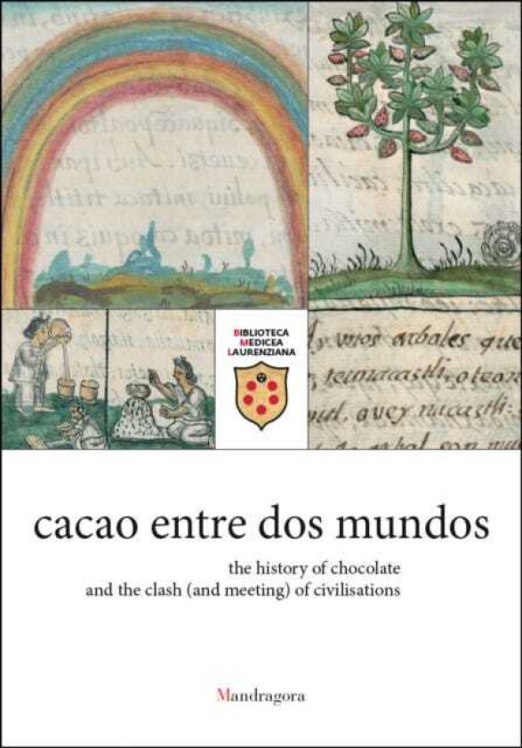 cacao entre dos mundos the history of chocolate and the clash (and meeting) of civilisations