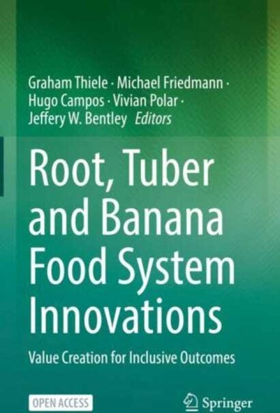 Root, Tuber and Banana Food System Innovations Value Creation for Inclusive Outcomes