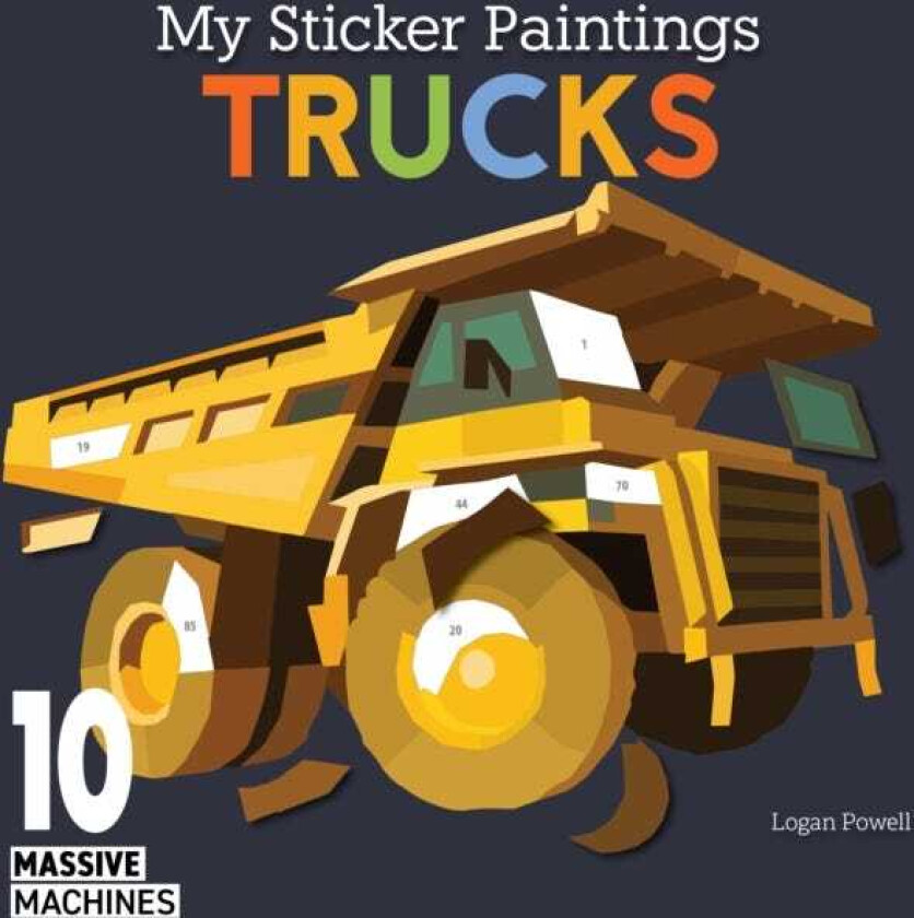 My Sticker Paintings: Trucks 10 Massive Machines
